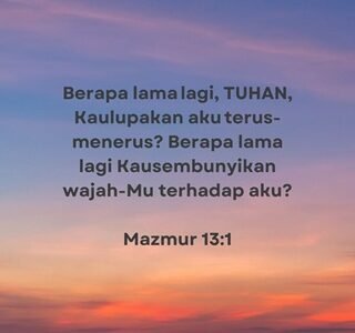 MEMILIH UNTUK TETAP PERCAYA SAAT TUHAN DIAM ATAU TERASA JAUH
