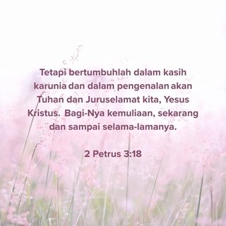 BERTUMBUH DALAM KASIH KARUNIA (Theme: The Mind of Christ)