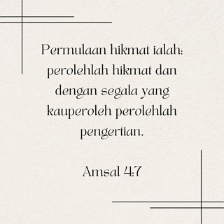 PEROLEHLAH  HIKMAT  DAN PENGERTIAN (Theme: Understanding the Mind of God)