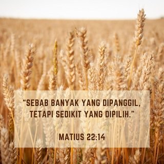BANYAK YANG DIPANGGIL SEDIKIT YANG DIPILIH (bagian 2)